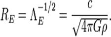 R_E = \Lambda_E^{-1/2} = {c \over \sqrt{4\pi G\rho}}.