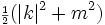  {\scriptstyle\frac{1}{2}}(|k|^2+m^2)