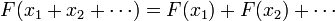 F(x_1+x_2+\cdots)=F(x_1)+F(x_2)+\cdots